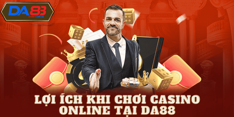 Lợi ích khi tham gia casino online