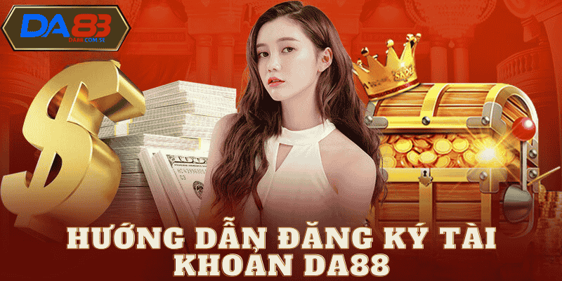 Hướng dẫn đăng ký da88