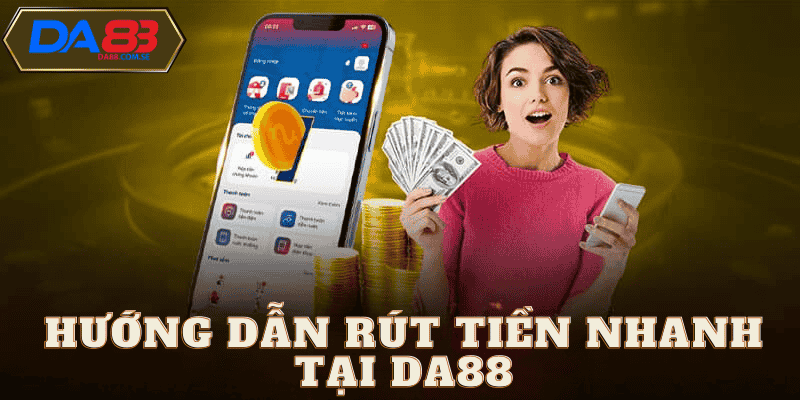 Hướng dẫn rút tiền da88