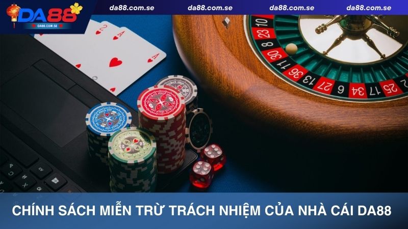 Giới thiệu chính sách miễn trừ trách nhiệm Da88