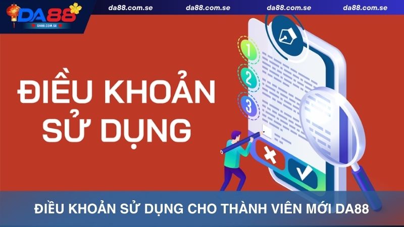 Tìm hiểu điều khoản sử dụng Da88