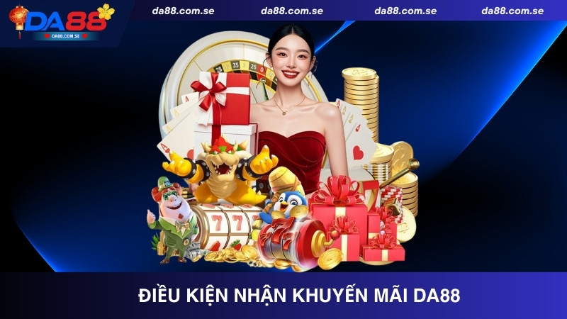 Điều kiện nhận khuyến mãi DA88 cơ bản nên biết
