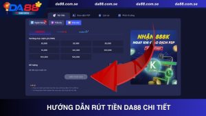 Hướng dẫn rút tiền DA88 chi tiết, tiền về nhanh chóng